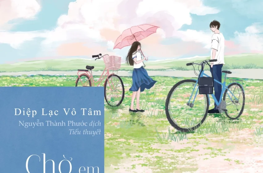  Chờ em lớn nhé được không