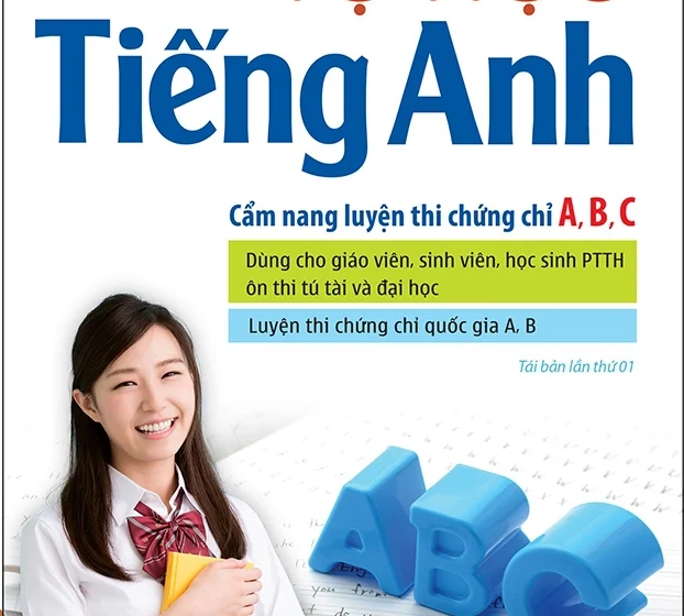  Tự học tiếng Anh – Cẩm nang luyện thi chứng chỉ quốc gia A–B–C