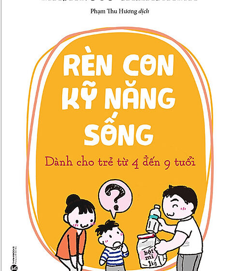  Rèn con kỹ năng sống (Dành cho trẻ từ 4–9 tuổi)