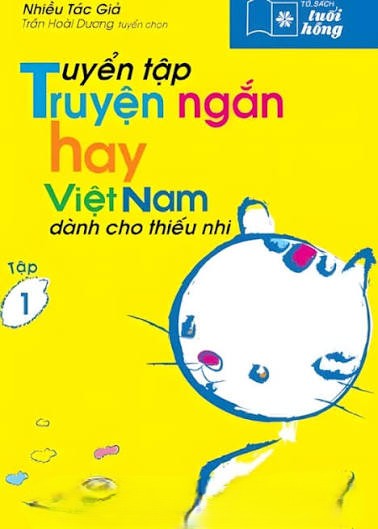  Tuyển tập truyện ngắn hay Việt Nam dành cho thiếu nhi – Tập 1