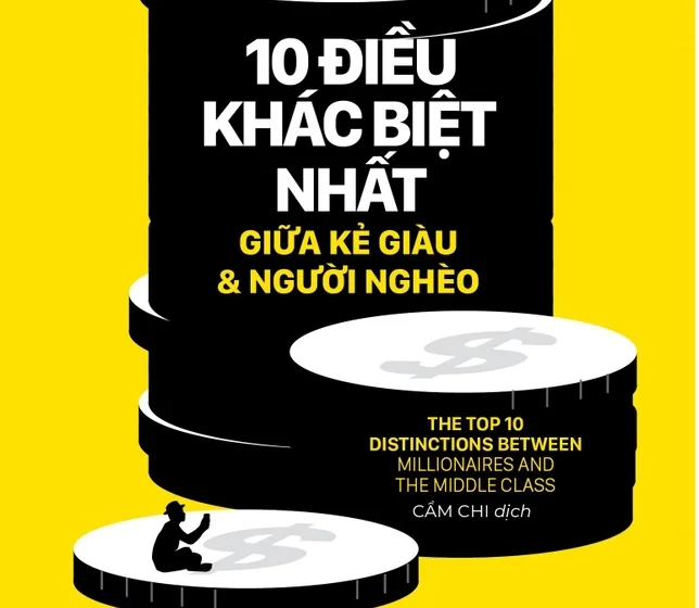  10 điều khác biệt nhất giữa người giàu và kẻ nghèo